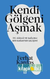 Kendi Gölgeni Aşmak
