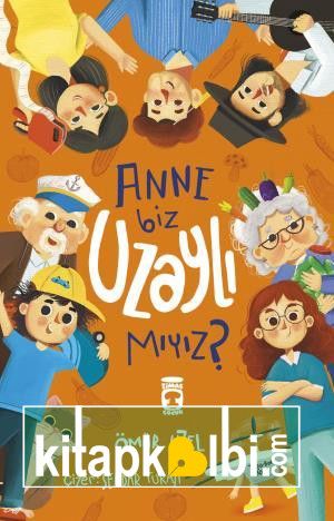 Anne Biz Uzaylı mıyız?