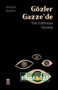 Gözler Gazze de Yok Edilmeye Tanıklık