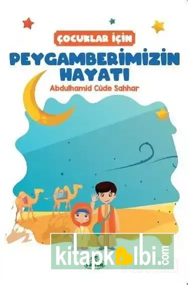 Çocuklar İçin Peygamberimizin Hayatı Ravza