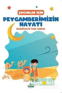Çocuklar İçin Peygamberimizin Hayatı Ravza