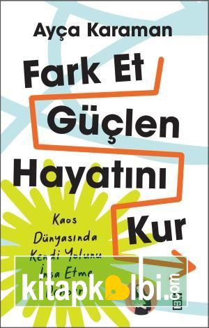 Fark Et Güçlen Hayatını Kur
