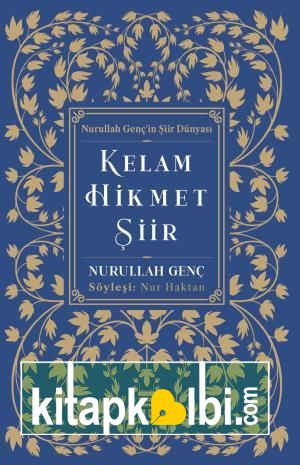 Kelam Hikmet Şiir Nurullah Genç in Şiir Dünyası