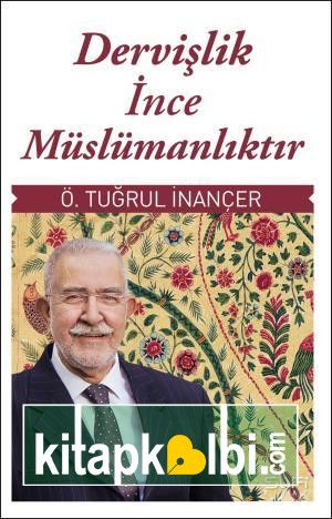 Dervişlik İnce Müslümanlıktır