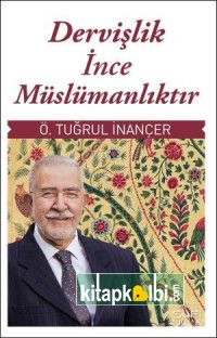 Dervişlik İnce Müslümanlıktır