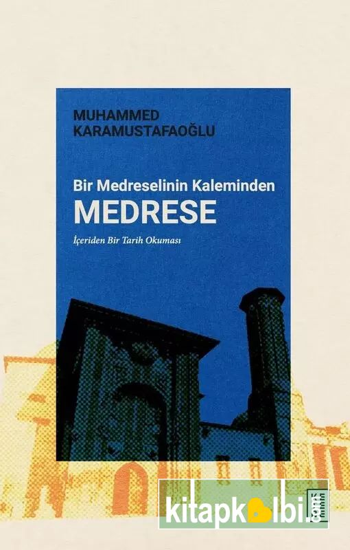 Bir Medreselinin Kaleminden Medrese