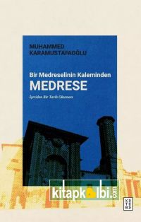 Bir Medreselinin Kaleminden Medrese