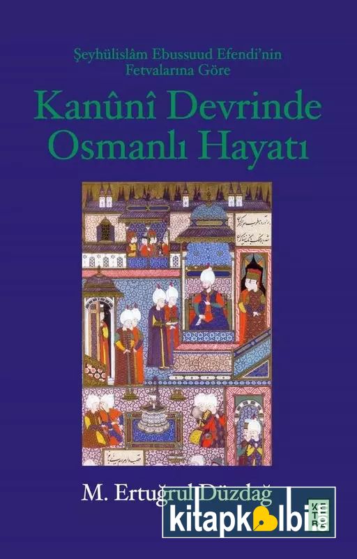 Kanuni Devrinde Osmanlı Hayatı