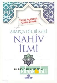 Türkçe Açıklamalı, Çözüm Örnekli Arapça Dil Bilgisi Nahiv İlmi