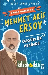 Mehmet Akif Ersoy Özgürlük Peşinde