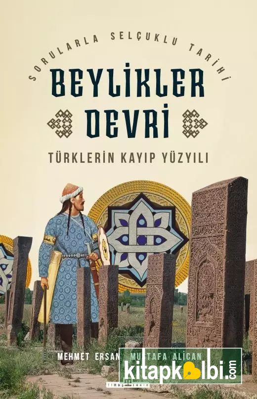 Türklerin Kayıp Yüzyılı Beylikler Devri Türkiye