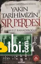 Saltanattan Cumhuriyete Yakın Tarihimizin Sır Perdesi