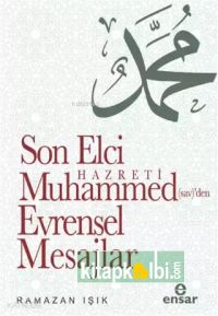 Son Elçi Hz Muhammed (sav) den Evrensel Mesajlar