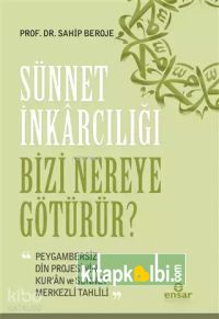 Sünnet İnkarcılığı Bizi Nereye Götürür