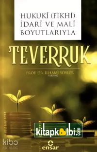 Hukuki (Fıkhî) İdarî ve Malî Boyutlarıyla Teverruk
