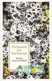 Öz’lenmek için Söz’lenmek