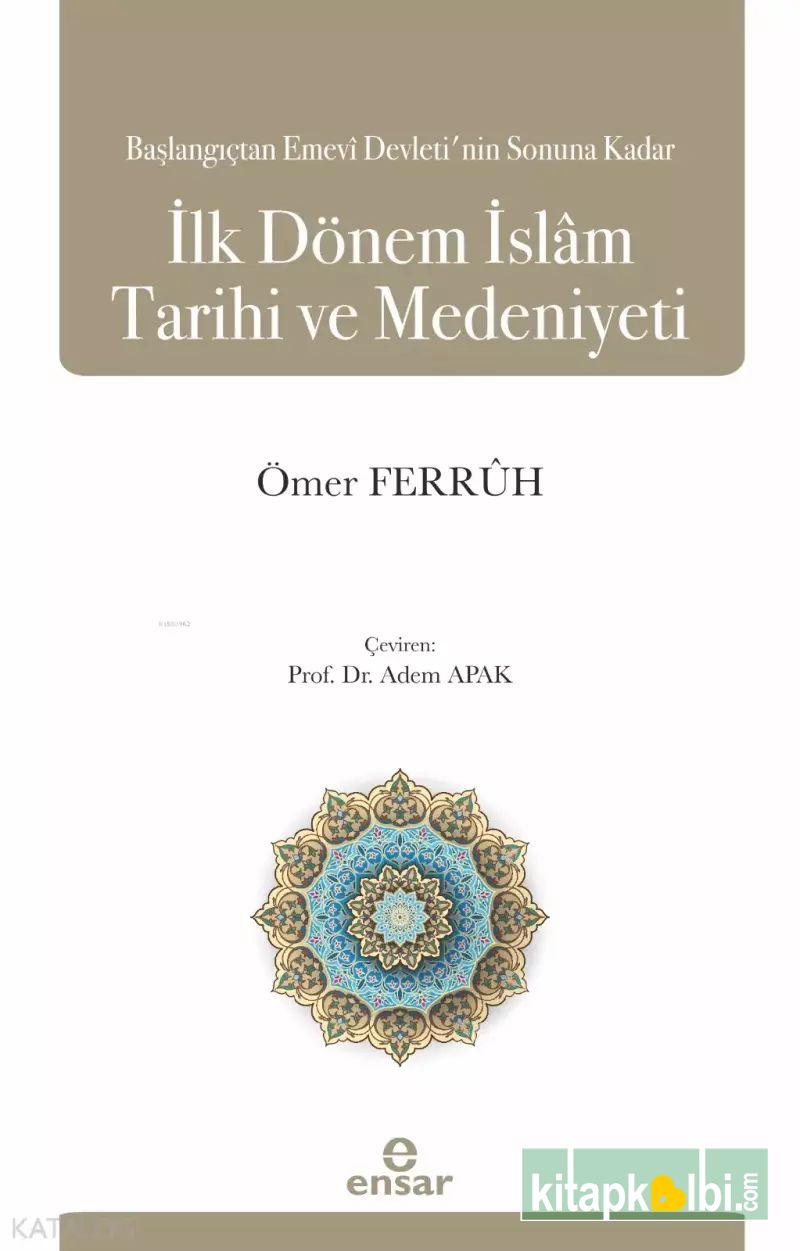 Başlangıçtan Emevi Devletinin Sonuna Kadar İlk Dönem İslam Tarihi ve Medeniyeti