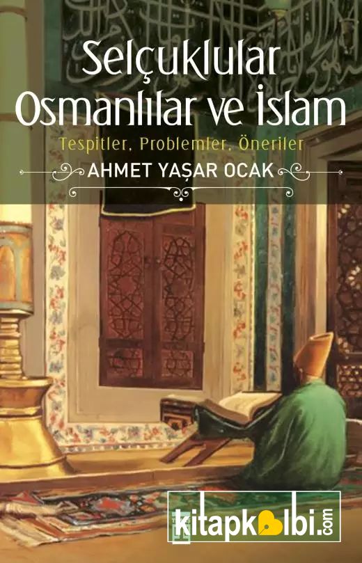 Selçuklular Osmanlılar Ve İslam Ciltli