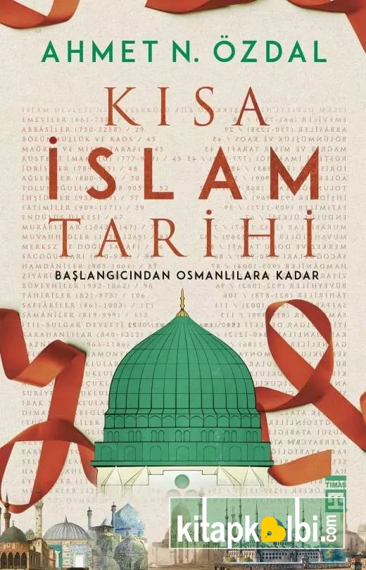 Kısa İslam Tarihi Başlangıcından Osmanlılara Kadar