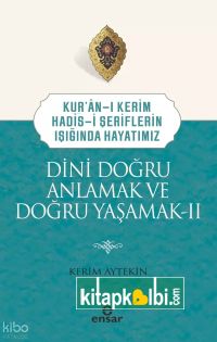 Dini Doğru Anlamak ve Doğru Yaşamak 2