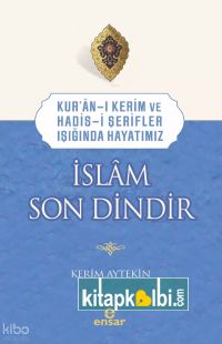 İslam Son Dindir