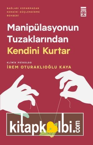 Manipülasyonun Tuzaklarından Kendini Kurtar