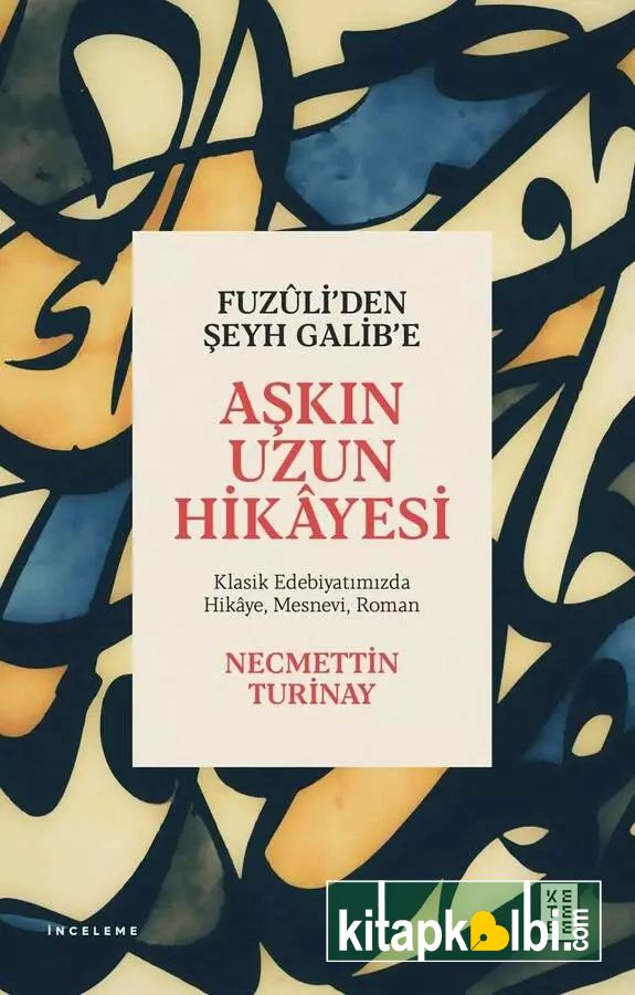 Fuzuliden Şeyh Galibe Aşkın Uzun Hikayesi