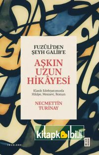 Fuzuliden Şeyh Galibe Aşkın Uzun Hikayesi