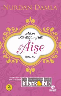 Aşkın Kördüğüm Hali Hz.Aişe