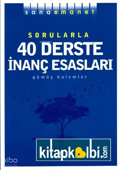 Sana Emanet - Sorularla 40 Derste İnanç Esasları