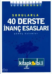Sana Emanet - Sorularla 40 Derste İnanç Esasları