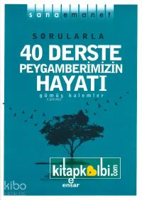 Sana Emanet - Sorularla 40 Derste Peygamberimizin Hayatı