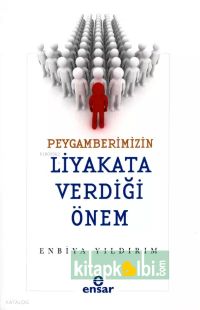 Peygamberimizin Liyakata Verdiği Önem