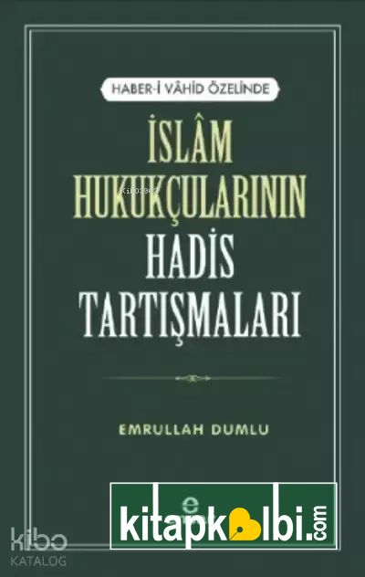 Haberi Vahid Özelinde İslam Hukukçularının Hadis Tartışmaları