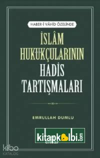 Haberi Vahid Özelinde İslam Hukukçularının Hadis Tartışmaları