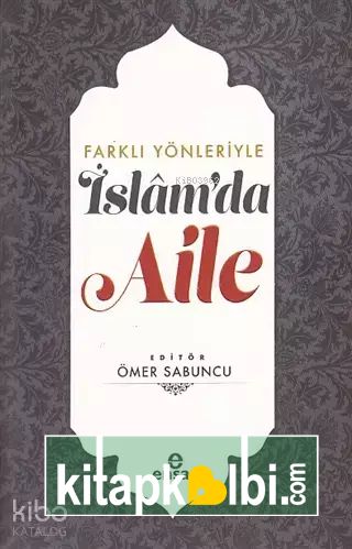 Farklı Yönleriyle İslam'da Aile