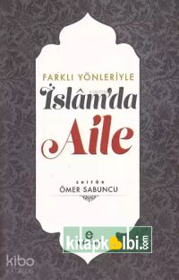 Farklı Yönleriyle İslam'da Aile