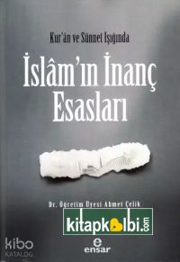 Kuran ve Sünet Işığında İslâmın İnanç Esasları