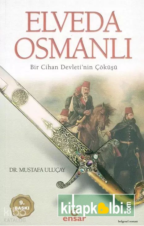 Elveda Osmanlı Bir Cihan Devletinin Çöküşü