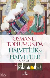 smanlı Toplumunda Halvetilik ve Halvetiler (IX-XV. Asır)