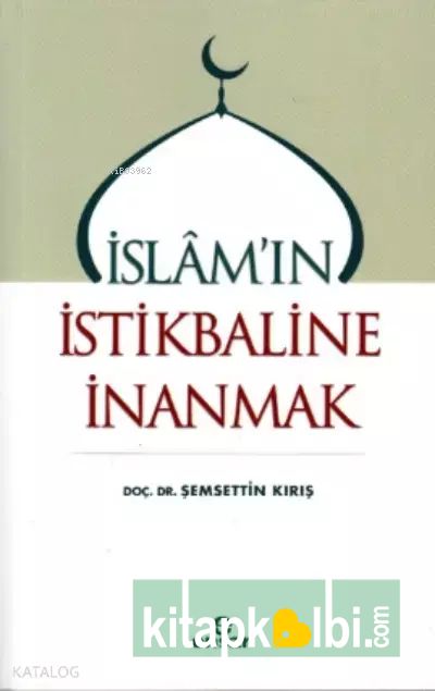 İslamın İstikbaline İnanmak