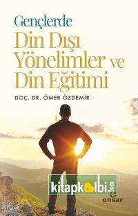 Gençlerde Din Dışı Yönelimler ve Din Eğitimi