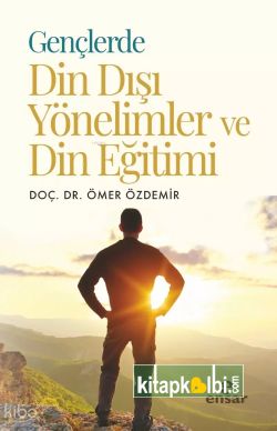 Gençlerde Din Dışı Yönelimler ve Din Eğitimi