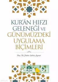 Kuran Hıfzı Geleneği Ve Günümüzdeki Uygulama Biçimleri