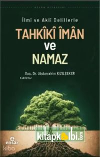 İlmi ve Akli Delillerle Tahkiki İman ve Namaz