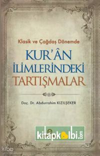 Klasik ve Çağdaş Dönemde Kuran İlimlerindeki Tartışmalar