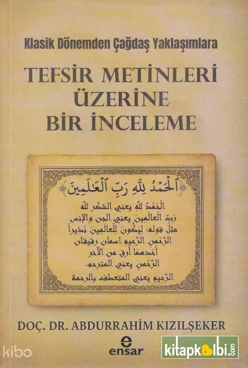 Klasik Dönemden Çağdaş Yaklaşımlara - Tefsir Metinleri Üzerine Bir İnceleme