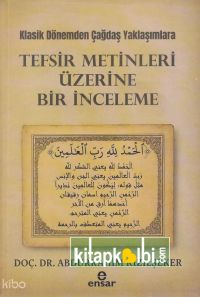 Klasik Dönemden Çağdaş Yaklaşımlara - Tefsir Metinleri Üzerine Bir İnceleme