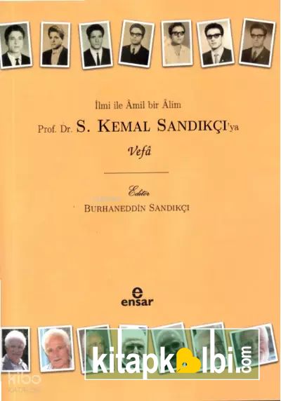 İlmi İle Âmil Bir Âlim Prof. Dr. S. Kemal Sandıkçı’ya Vefa