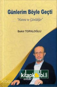 Günlerim Böyle Geçti Hatıra ve Günlükler